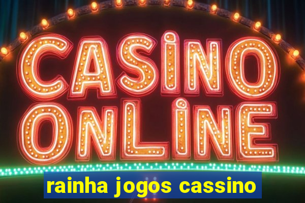 rainha jogos cassino